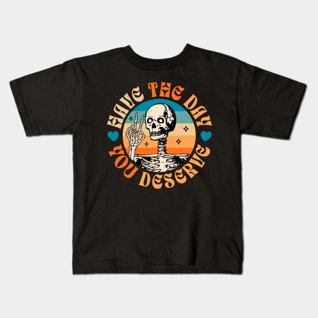 Have The Day You Deserve Peace Sign Skeleton - Motivational Kids T-Shirt by OrangeMonkeyArt